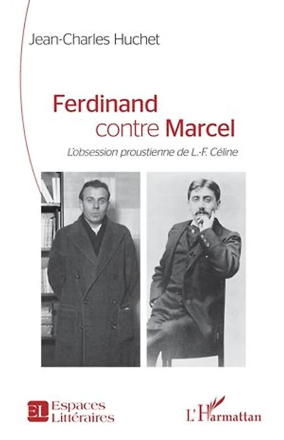Ferdinand contre Marcel: L’obsession proustienne de L.-F. Céline