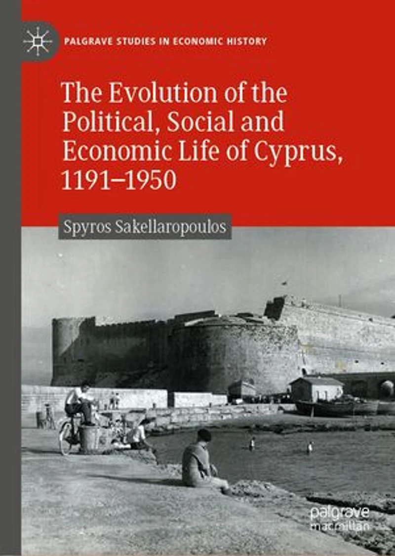 The Evolution Of Political, Social And Economic Life Cyprus, 1191-1950