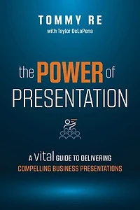 The Power of Presentation: A Vital Guide to Delivering Compelling Business Presentations