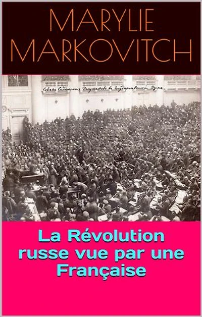 La Révolution russe vue par une Française