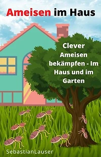 Ameisen im Haus: Clever Ameisen bekämpfen - Im Haus und im Garten