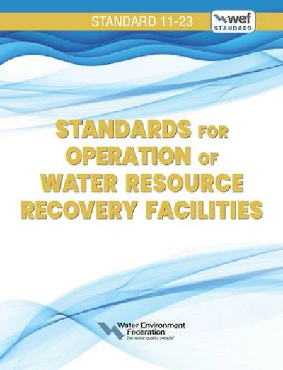 Standards for Operation of Water Resource Recovery Facilities, WEF 11
