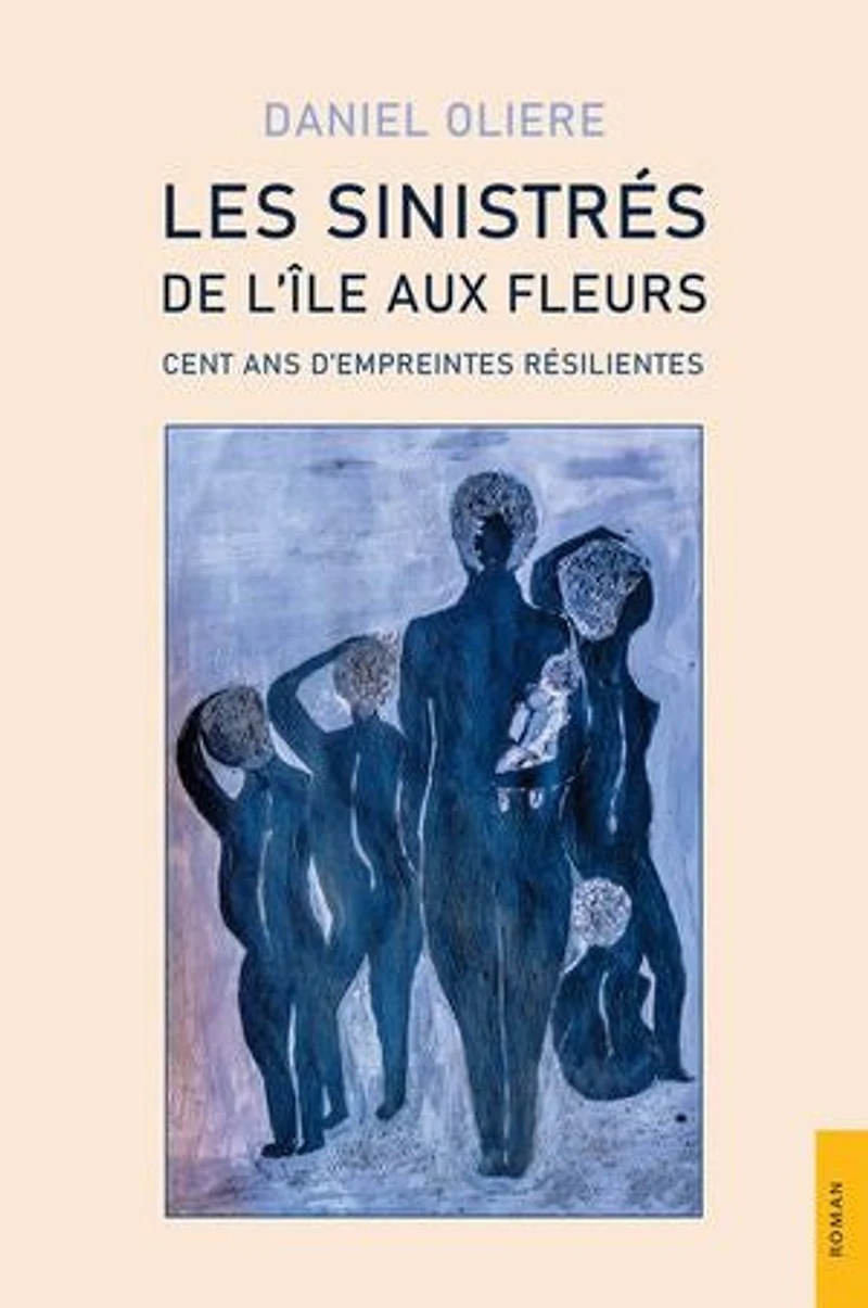 Les Sinistrés de l’Île aux Fleurs: Cent ans d’empreintes résilientes