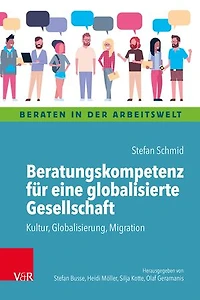 Beratungskompetenz für eine globalisierte Gesellschaft: Kultur, Globalisierung, Migration