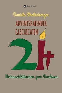 Adventskalendergeschichten: 24 Weihnachtstürchen zum Vorlesen