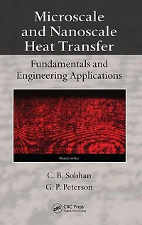 Microscale and Nanoscale Heat Transfer: Fundamentals Engineering Applications