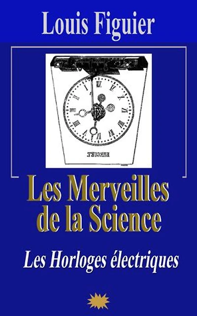 Les Merveilles de la science/Les Horloges électriques