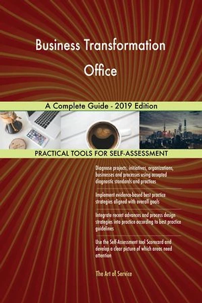 Business Transformation Office A Complete Guide - 2019 Edition