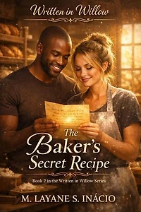 The Baker’s Secret Recipe: WRITTEN IN WILLOW, #2