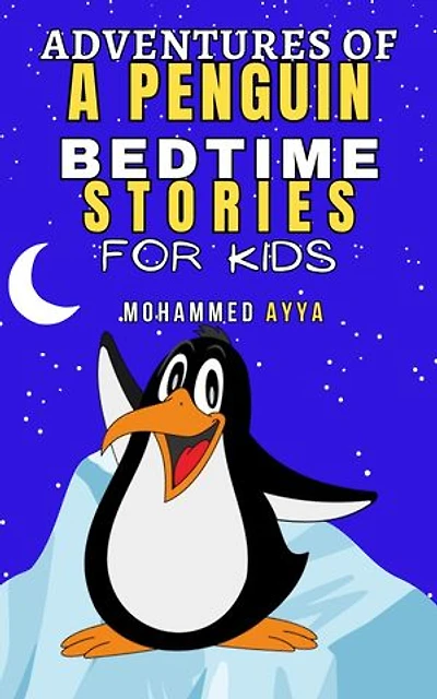 Adventures of A Penguin: Bedtime Stories For Kids