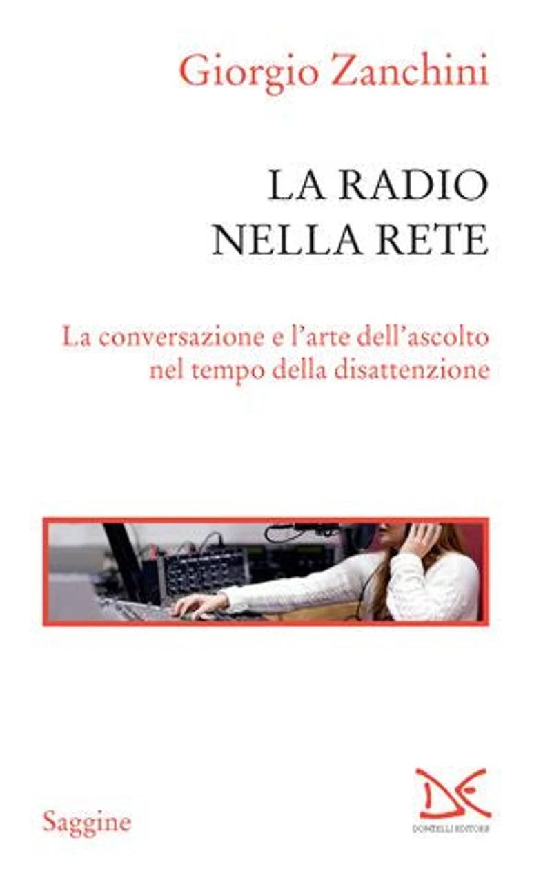 La radio nella rete: La conversazione e l'arte dell'ascolto nel tempo della disattenzione