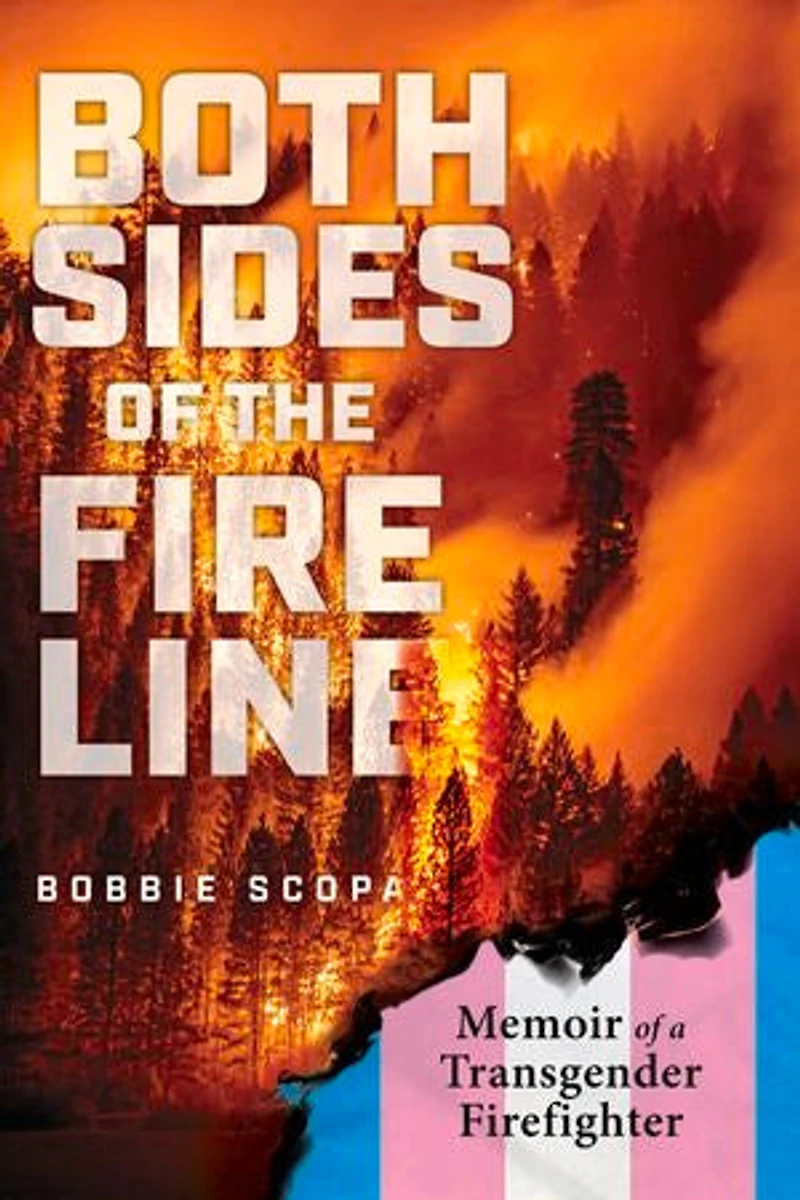 Both Sides of the Fire Line: Memoir a Transgender Firefighter