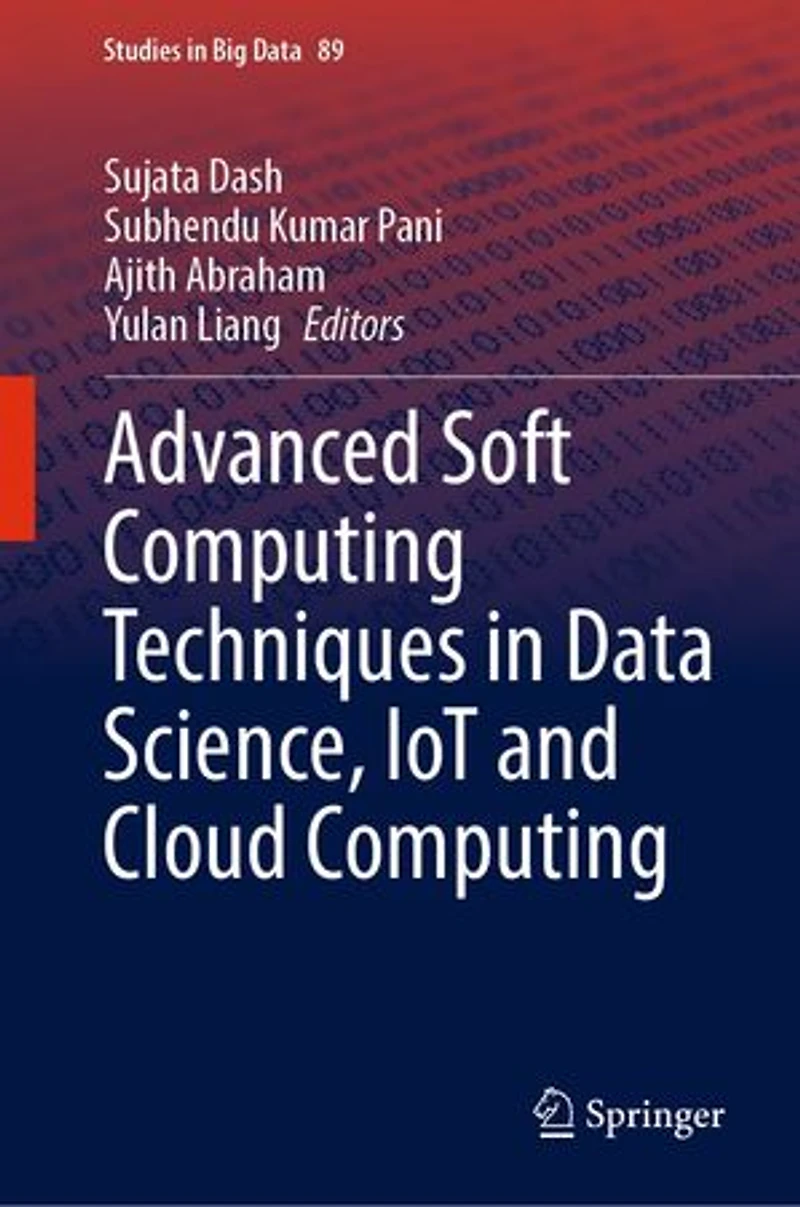 Advanced Soft Computing Techniques Data Science, IoT and Cloud