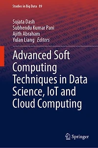 Advanced Soft Computing Techniques Data Science, IoT and Cloud