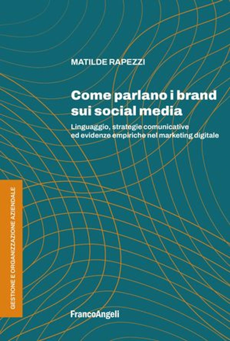 Come parlano i brand sui social media: Linguaggio, strategie comunicative ed evidenze empiriche nel marketing digitale