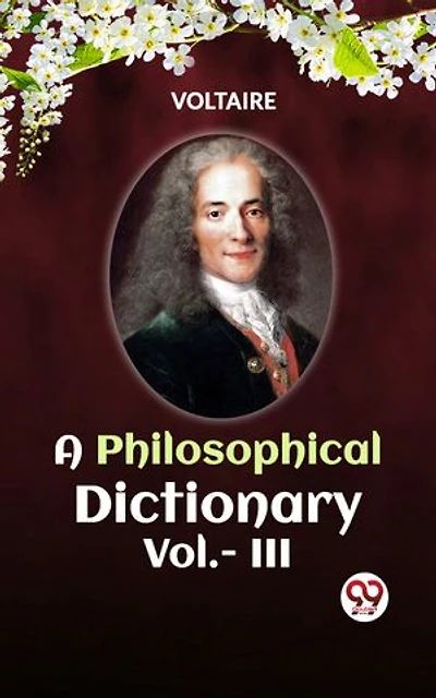 A Philosophical Dictionary Vol.- III