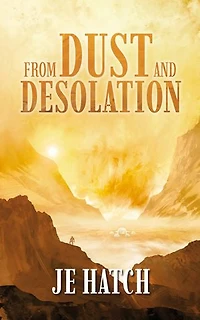 FROM DUST AND DESOLATION
