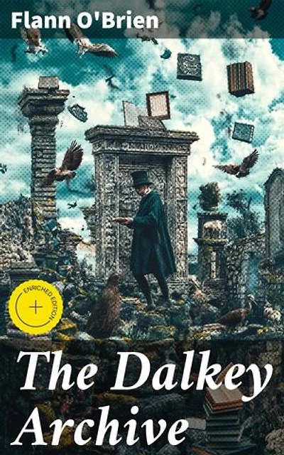 The Dalkey Archive: Enriched edition. Exploring identity, reality, and time in a satirical Irish town