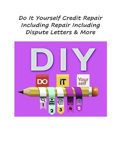 Do It Yourself Credit Repair Including Repair Including Dispute Letters & More