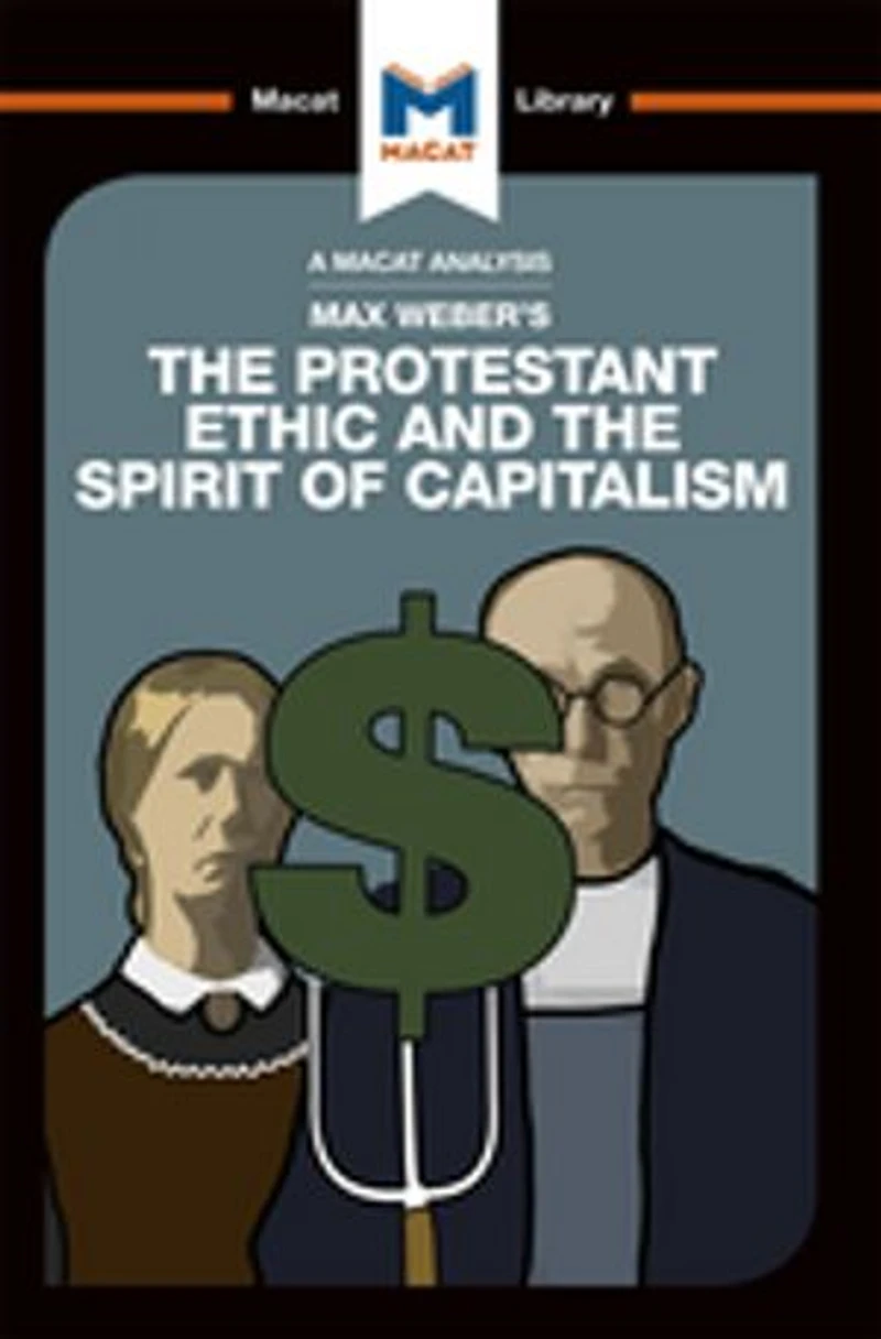 An Analysis of Max Weber's the Protestant Ethic and Spirit Capitalism