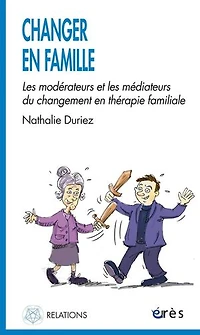 Changer en famille : les modérateurs et médiateurs du changement thérapie familiale: familiale