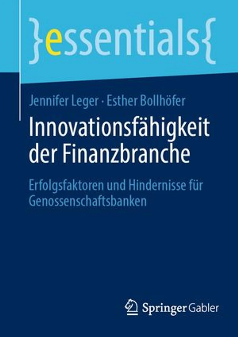 Innovationsfähigkeit Der Finanzbranche: Erfolgsfaktoren Und Hindernisse Für Genossenschaftsbanken