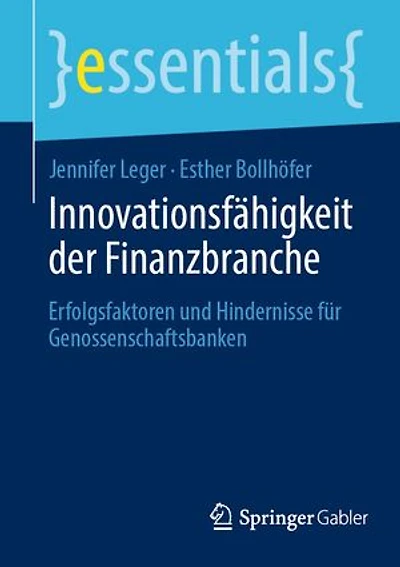 Innovationsfähigkeit Der Finanzbranche: Erfolgsfaktoren Und Hindernisse Für Genossenschaftsbanken
