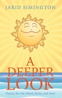 A Deeper Look: Poetry for the Mind, Body