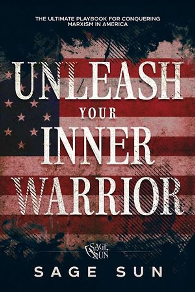 Unleash Your Inner Warrior: The Anti-Marxist Chronicles: Defending America Against Marxist Ideology, #4