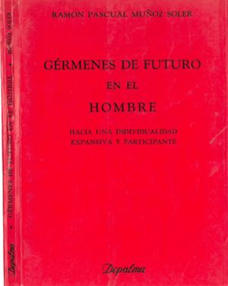 GERMENES DE FUTURO EN EL HOMBRE: HACIA UNA INDIVIDUALIDAD EXPASSIVA Y PARTICIPANTE
