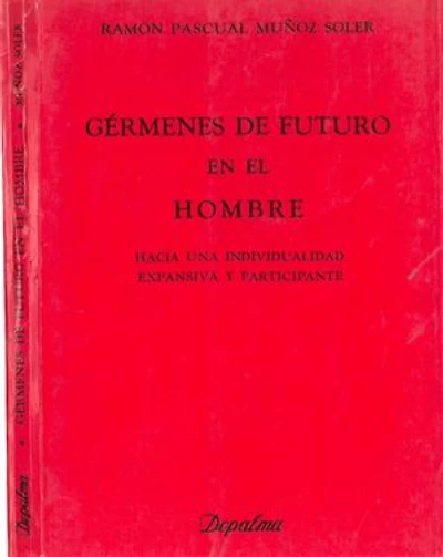 GERMENES DE FUTURO EN EL HOMBRE: HACIA UNA INDIVIDUALIDAD EXPASSIVA Y PARTICIPANTE
