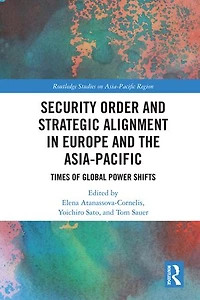 Security Order and Strategic Alignment Europe the Asia-Pacific: Times of Global Power Shifts