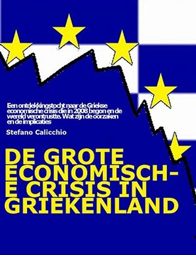 De grote economische crisis in Griekenland: Een ontdekkingstocht naar de Griekse economische crisis die in 2008 begon en de wereld verontrustte. Wat zijn de oorzaken en de implicaties