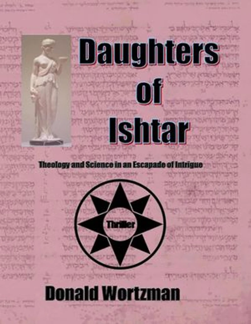 Daughters of Ishtar: Theology and Science in an Escapade of Intrigue