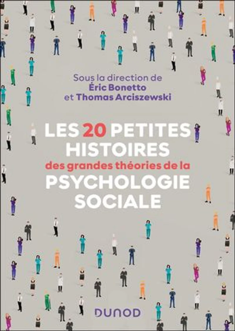 Les 20 petites histoires des grandes théories de la psychologie sociale