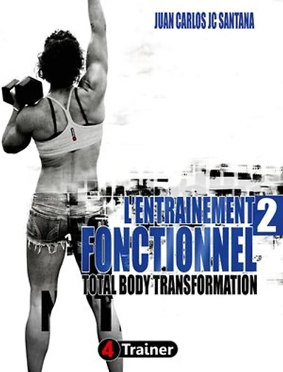L'Entraînement Fonctionnel 2: Total Body Transformation