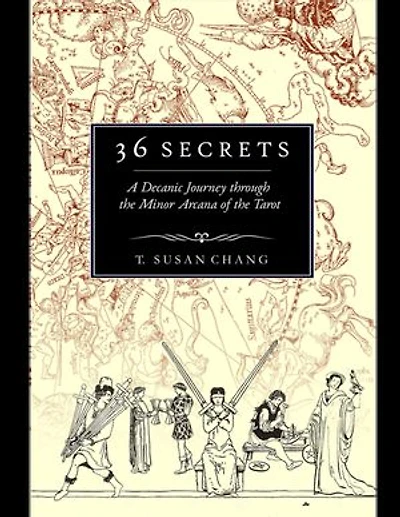 36 Secrets: A Decanic Journey through the Minor Arcana of the Tarot