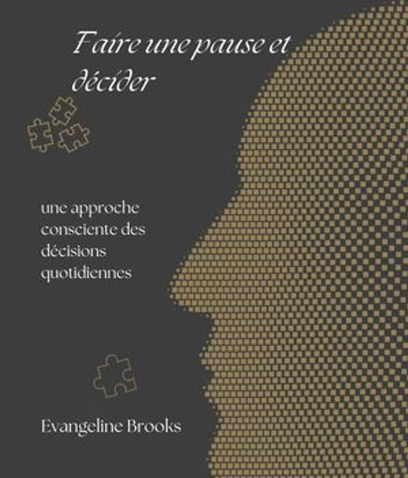 Faire une pause et décider: une approche consciente des décisions quotidiennes