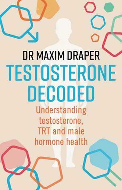 Testosterone Decoded: Understanding testosterone, TRT and malehormonal health