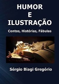 Humor e Ilustração: Contos, Histórias, Fábulas