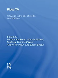 Flow Tv: Television the Age of Media Convergence