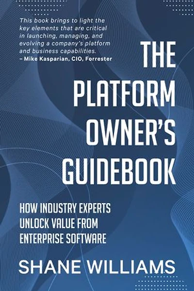 The Platform Owner's Guidebook: How industry experts unlock value from enterprise software