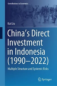 China's Direct Investment Indonesia (1990-2022): Multiple Structure and Systemic Risks