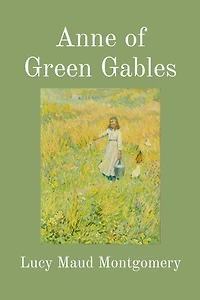 Anne of Green Gables (Illustrated)