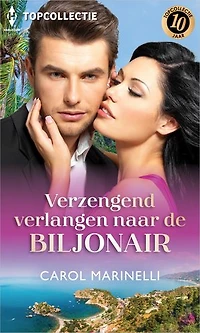 Verzengend verlangen naar de biljonair: Geraffineerde verleiding/Onstilbaar verlangen/Riskante hartstocht