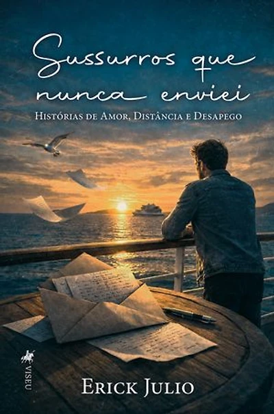Sussurros que nunca enviei: Histórias de Amor, Distância e Desapego