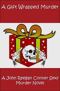 A Gift Wrapped Murder A John Reegan Conner Mystery