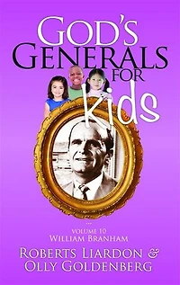 God's Generals For Kids - Volume 10: William Branham