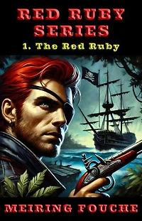 The Red Ruby: A romantic pirate adventure, Book 1