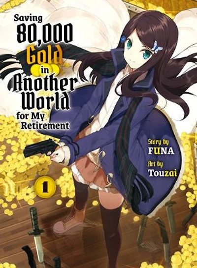Saving 80,000 Gold in Another World for my Retirement 1 (light novel